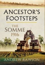 Ancestors Footsteps The Somme 1916
