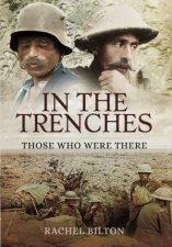In the Trenches Those Who Were There