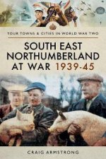 South East Northumberland At War 19391945