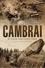 Cambrai By Those Who Were There