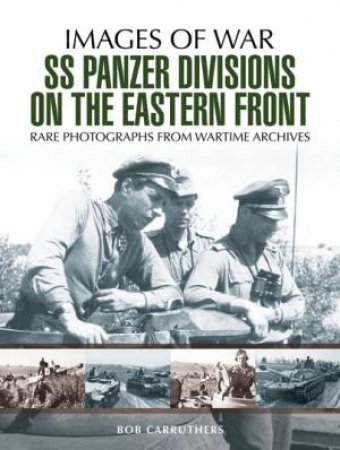 SS Panzer Divisions on the Eastern Front by CARRUTHERS BOB