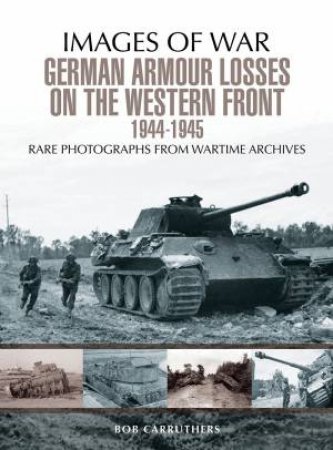 German Armour Losses on the Western Front from 1944 - 1945