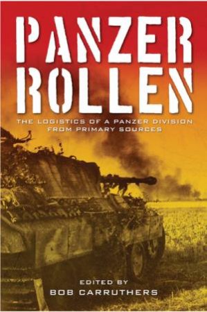 Panzer Rollen! by BOB CARRUTHERS