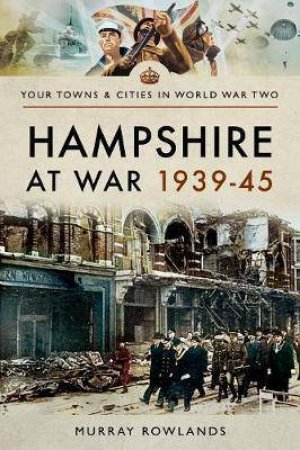 Hampshire At War 1939-45