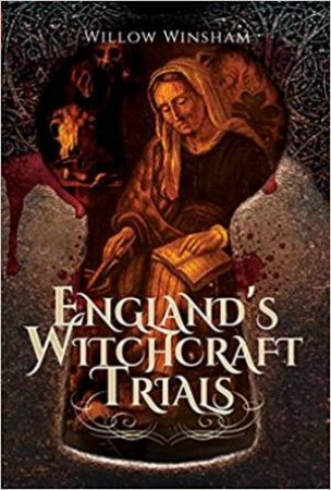 England's Witchcraft Trials by Willow Winsham