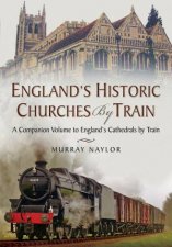 Englands Historic Churches by Train