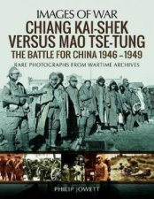 Chiang Kaishek Versus Tsetung The Battle For China 19461949