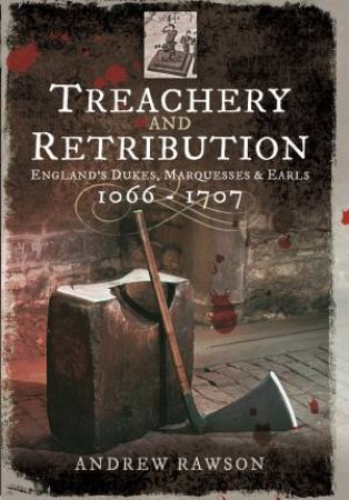 Treachery And Retribution by Andrew Rawson