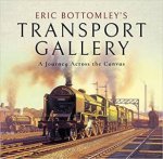 Eric Bottomleys Transport Gallery A Journey Across The Canvas
