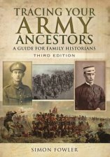 Tracing Your Army Ancestors 3rd Ed