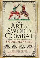 Art of Sword Combat 1568 German Treatise on Swordmanship