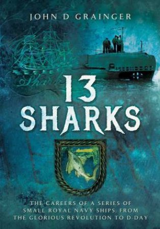 13 Sharks by JOHN D GRAINGER