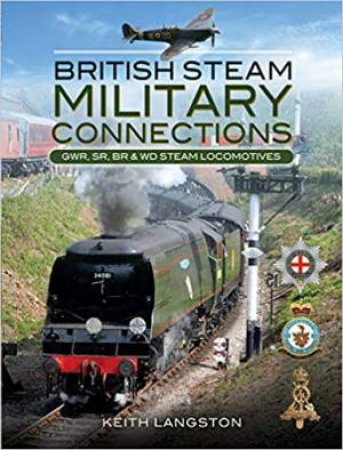 British Steam Military Connections by Keith Langston