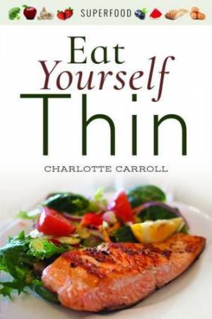 Eat Yourself...Thin by CHARLOTTE CARROLL