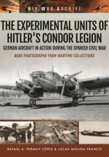 The Experimental Units Of Hitlers Condor Legion