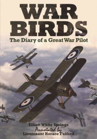 War Birds: The Diary of a Great War Pilot