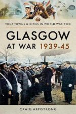 Glasgow At War 19391945