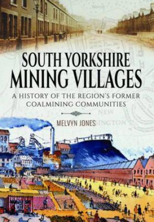 South Yorkshire Mining Villages by Melvyn Jones