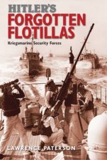 Hitlers Forgotten Flotillas