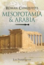 Roman Conquests Mesopotamia And Arabia