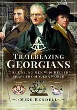 Trailblazing Georgians The Unsung Men Who Helped Shape The Modern World