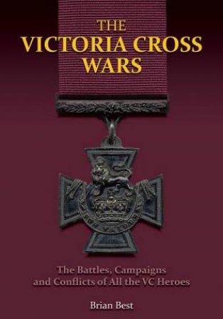 Victoria Cross Wars by Brian Best