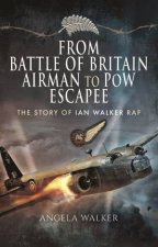 From Battle of Britain Airman to POW Escapee