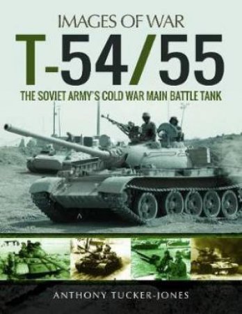 T-54/55:The Soviet Army's Cold War Main Battletank