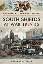 South Shields at War 193945