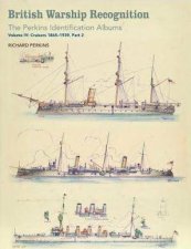 British Warship Recognition The Perkins Identification Albums Vol IV Part 2