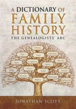 A Dictionary Of Family History