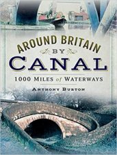 Around Britain By Canal 1000 Miles Of Waterways