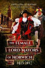 The Female Lord Mayors Of Norwich 19232017
