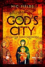 Gods City Byzantine Constantinople