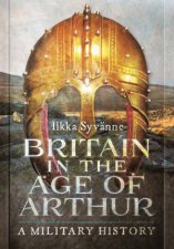 Britain In The Age Of Arthur