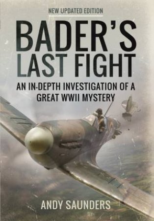 Bader's Last Fight by ANDY SAUNDERS
