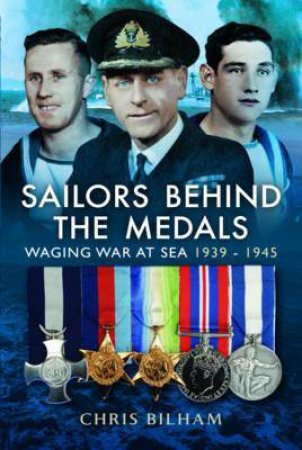 Sailors Behind The Medals by Chris Bilham
