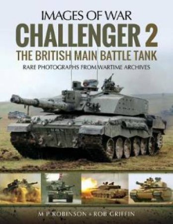 The British Main Battle Tank by M. P. Robinson & Robert Griffin