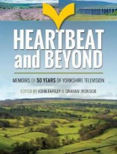 Heartbeat And Beyond 50 Years Of Yorkshire Television