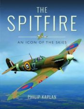 Spitfire An Icon Of The Skies