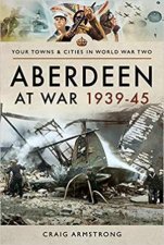 Aberdeen at War 193945