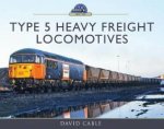 Type 5 Heavy Freight Locomotives
