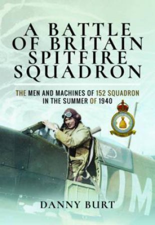 A Battle Of Britain Spitfire Squadron by Danny Burt