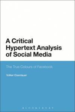 A Critical Hypertext Analysis of Social Media by Volker Eisenlauer