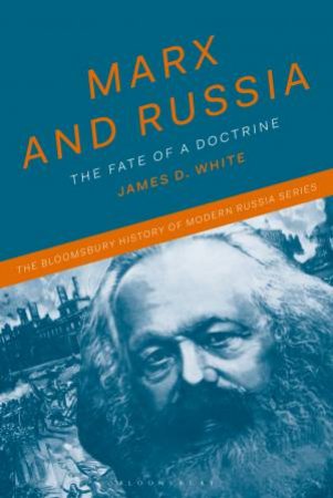 Marx And Russia by James D. White