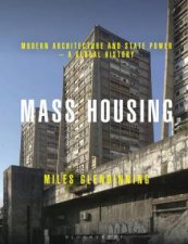 Mass Housing Modern Architecture And State Power  A Global History
