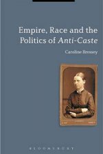 Empire Race and the Politics of AntiCaste