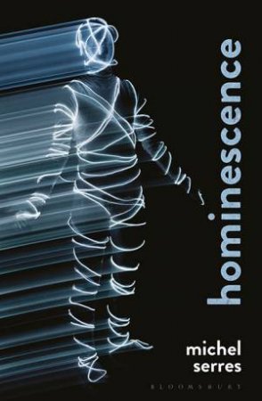Hominescence by Michel Serres