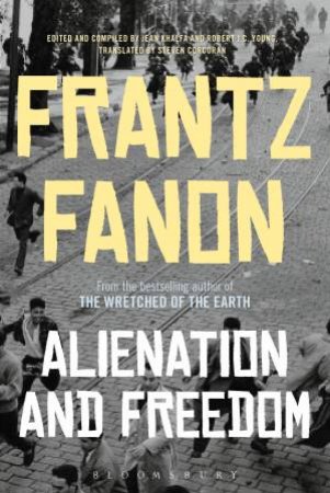 Alienation And Freedom by Frantz Fanon