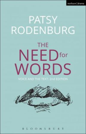 The Need For Words: Voice And The Text by Patsy Rodenburg